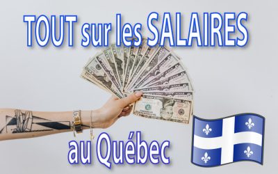 Tout savoir sur les salaires au Québec : salaire brut, salaire net, cotisations, impôts, etc… (et comparaison avec la France 😉)
